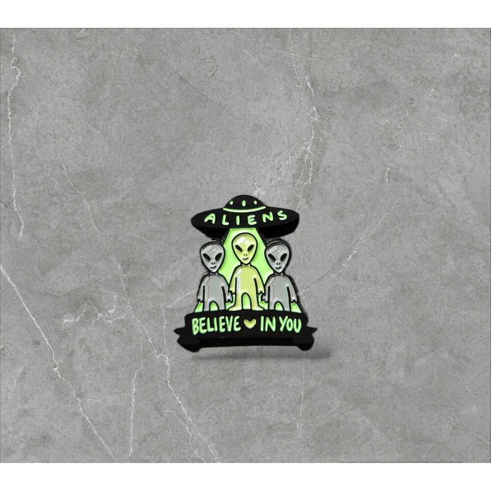 22 Aliens Believe in you | Humorous | Sarcastic Pins | Brooches